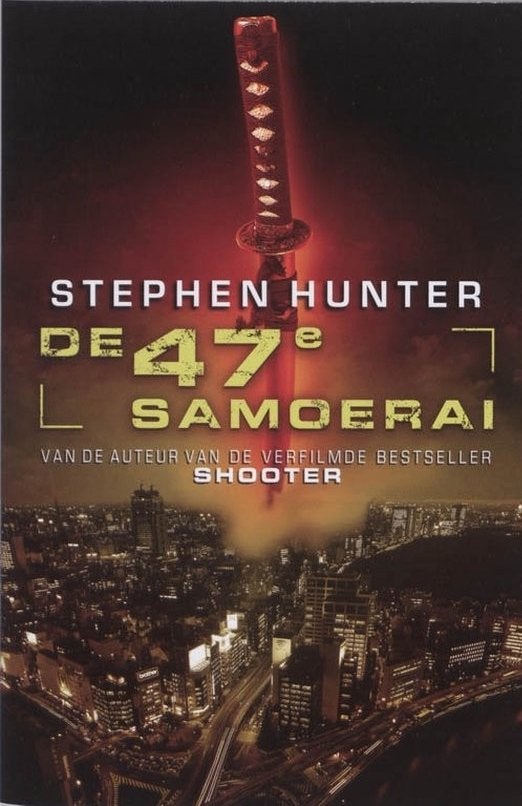 De 47e samoerai / Stephen Hunter, Ophalen of Verzenden, Zo goed als nieuw