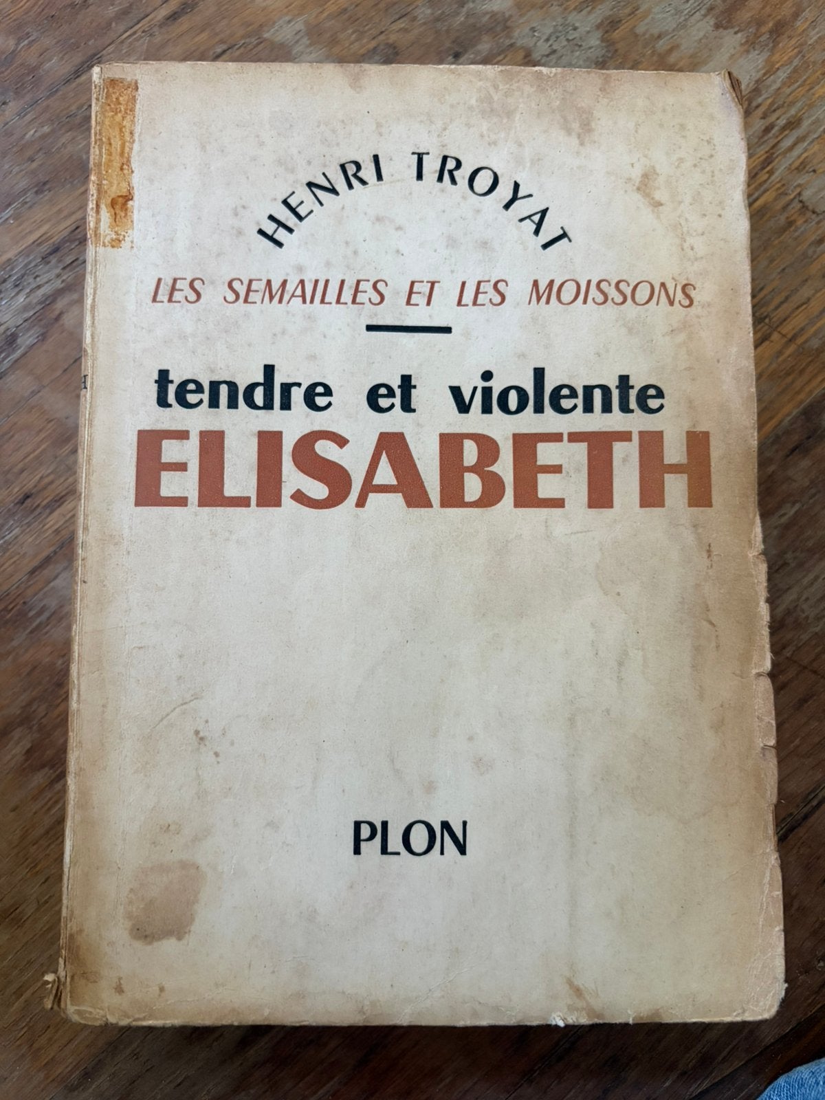 Henri Troyat — Élisabeth tendre et violente (Plon, 1957), Enlèvement ou Envoi