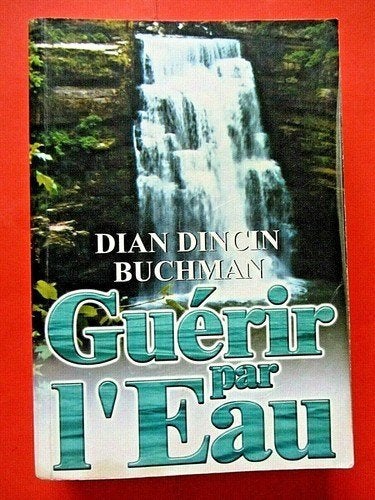 Guérir par l'eau Dian Dincin Buchman, Livres, Santé, Diététique & Alimentation, Enlèvement ou Envoi, Comme neuf, Autres types