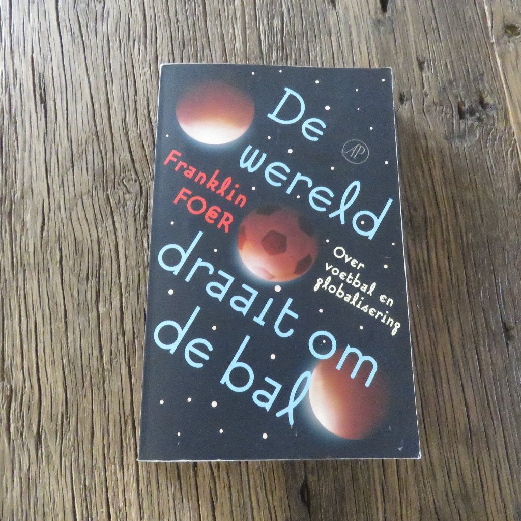 Franklin Foer De wereld draait om de bal, Ophalen of Verzenden