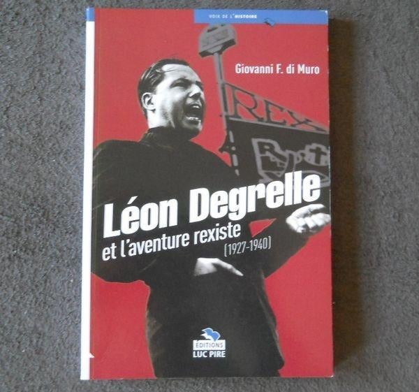 Léon Degrelle et l'aventure rexiste (1927-1940) - rexisme, Ophalen of Verzenden, 20e eeuw of later, Gelezen