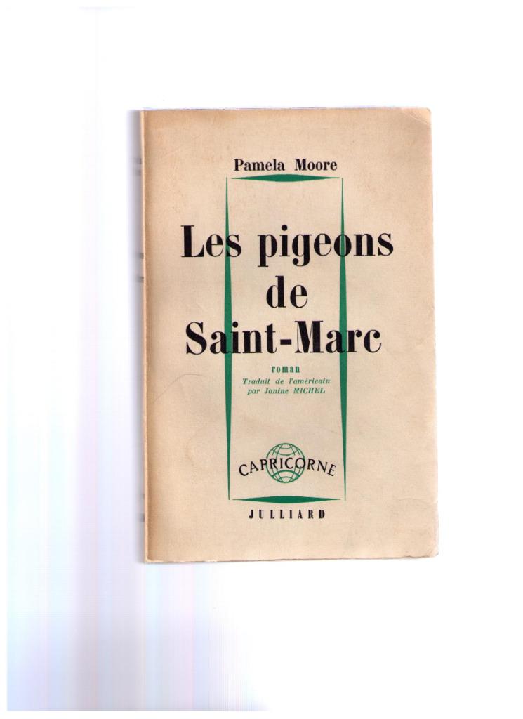 Les pigeons de Saint-Marc, Pamela Moore, Julliard 1960, Livres, Enlèvement ou Envoi, Utilisé, Pamela Moore