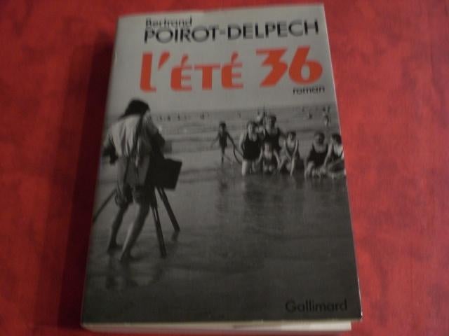 LIVRE: Bertrand Poirot-Delpech - L'Eté 36, Envoi, Utilisé, Editions Gallimard 1984.