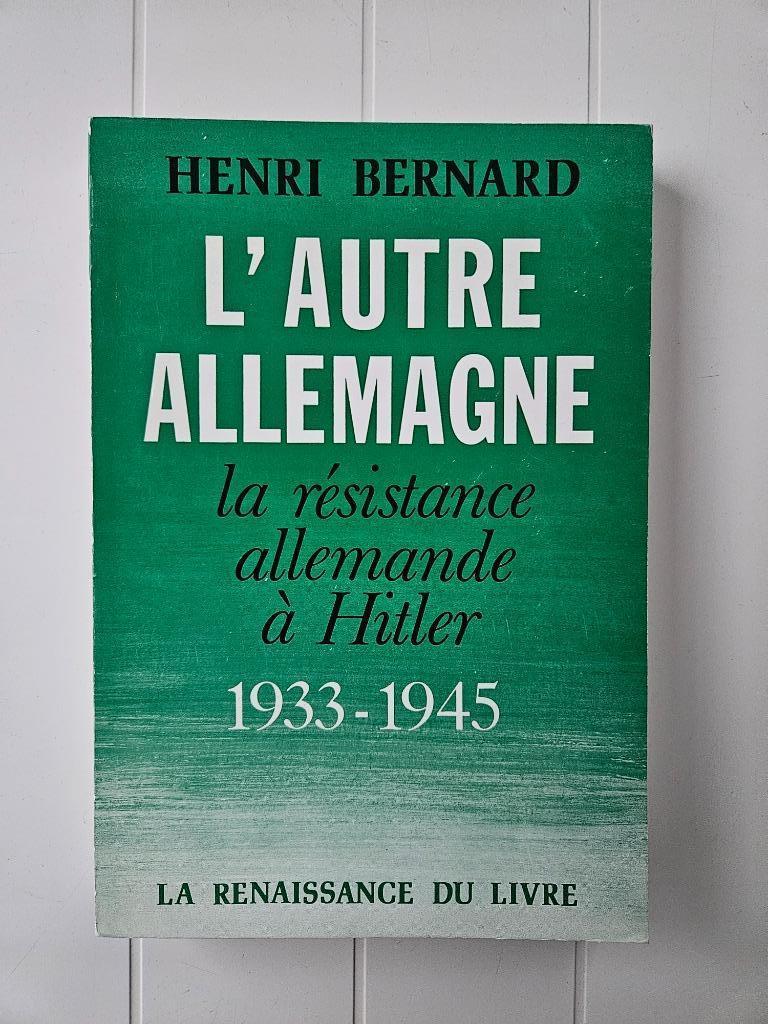 L'autre Allemagne:La résistance allemande à Hitler 1933-1945, Enlèvement ou Envoi, Henri Bernard, Deuxième Guerre mondiale, Utilisé
