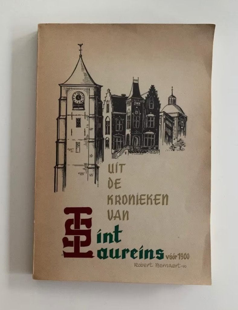 Uit de kronieken van Sint-Laureins vóór 1900 Robert Bernaert, Boeken, Ophalen of Verzenden, Gelezen