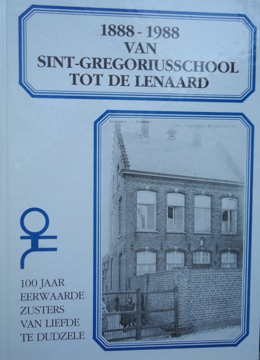 Van Sint-Gregoriusschool tot de Lenaard. 1888-1988, Ophalen of Verzenden