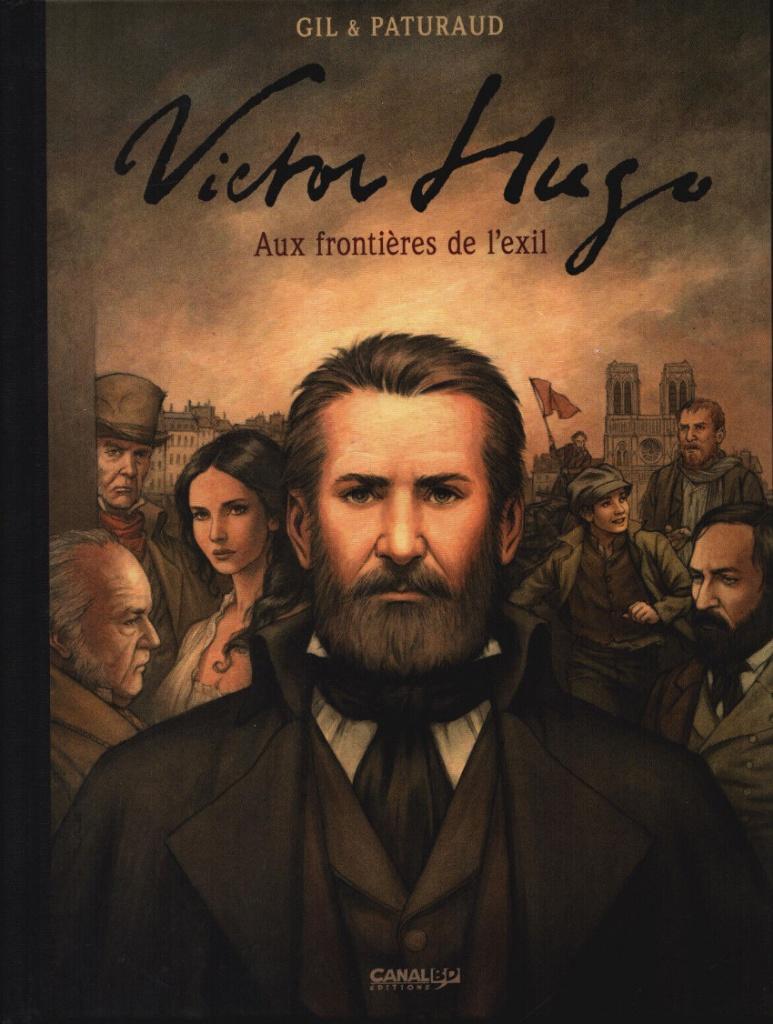 Victor Hugo - Aux frontières de l'exil TL - Canal BD, Comme neuf, Enlèvement, Gil / Paturaud, Une BD