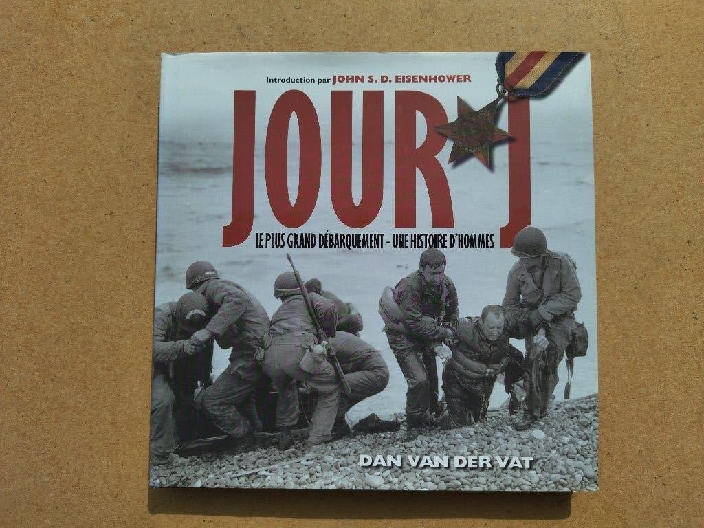 Jour J - Le plus grand débarquement - Une histoire d'hommes, Dan van der Vat, Enlèvement ou Envoi, Deuxième Guerre mondiale, Général
