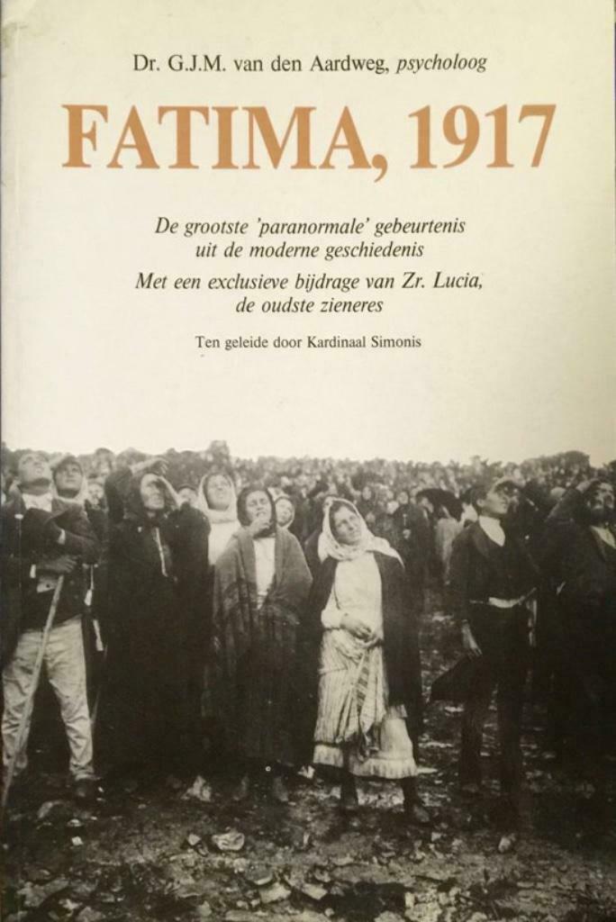 Fatima 1917,  Dr. G.J.M. Van den Aardweg, Boeken, Ophalen of Verzenden