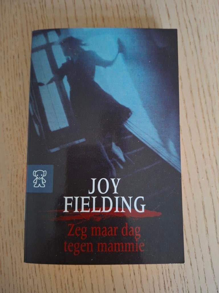Joy Fielding - Zeg maar dag tegen mammie, Boeken, Thrillers, Ophalen of Verzenden