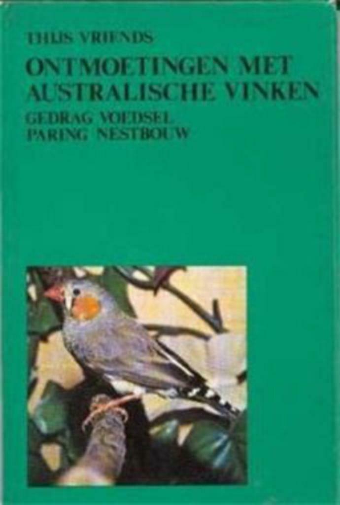 Ontmoetingen met Australische vinken, Thijs Vriends, Ophalen of Verzenden, Gelezen, Vogels