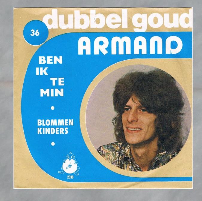 7"  Armand ‎– Ben Ik Te Min / Blommenkinders, Cd's en Dvd's, Vinyl Singles, Gebruikt, 7 inch, Single, Ophalen of Verzenden