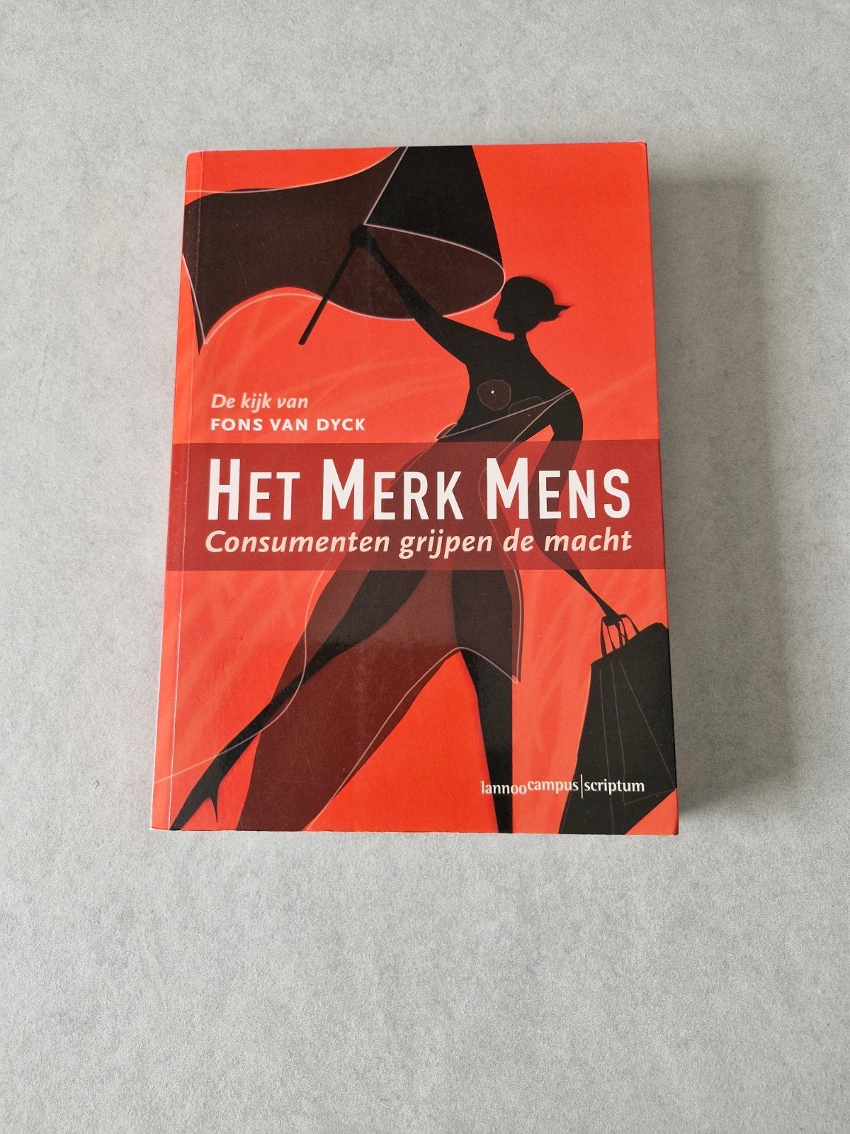 Het Merk Mens - Consumenten grijpen de macht, Ophalen of Verzenden, Economie en Marketing, Fons Van Dyck