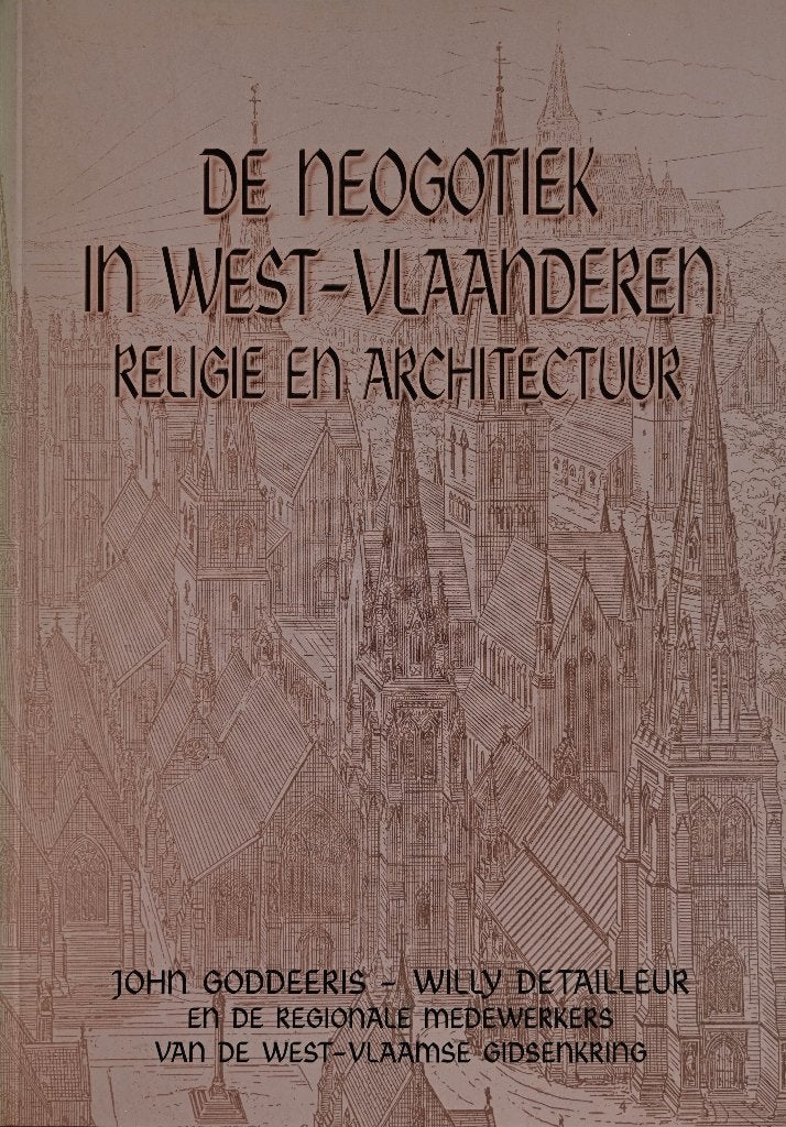 DE NEOGOTIEK IN WEST-VLAANDEREN (RELIGIE EN ARCHITECTUUR), Ophalen of Verzenden, Zo goed als nieuw, John Goddeeris & Willy Detailleur