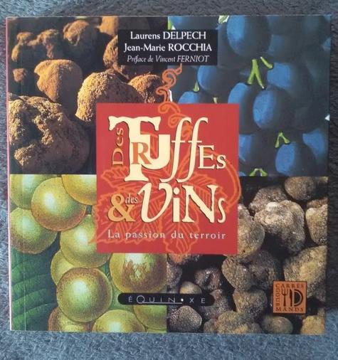 "Des truffes & des vins" L. Delpech - JM Rocchia (2001), Neuf, Enlèvement ou Envoi, Autres types, Collectif