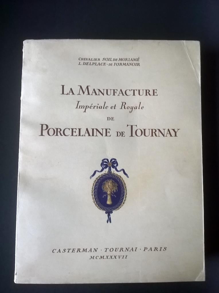 LIVRE : Porcelaine tournai. Delplace et Moriamé, Antiquités & Art, Enlèvement ou Envoi