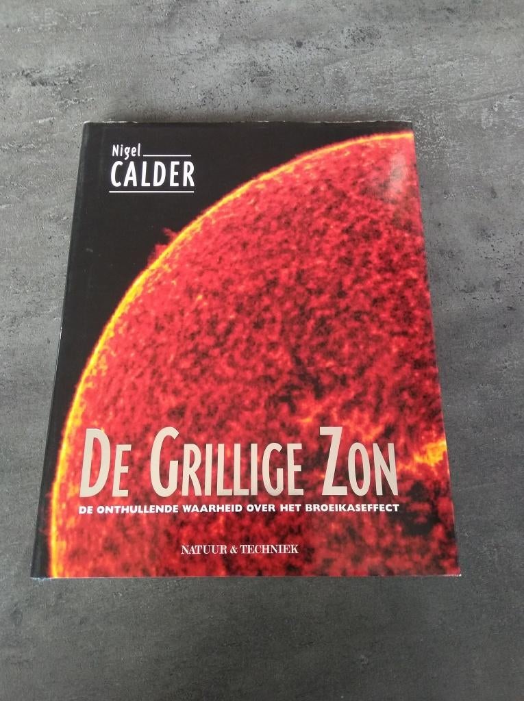 de grillige zon de waarheid over het broeikaseffect, Ophalen of Verzenden, Nigel Calder