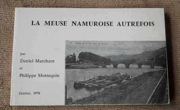 La Meuse namuroise autrefois - Andenne Yvoir Jambes, Collections, Enlèvement ou Envoi, Namur