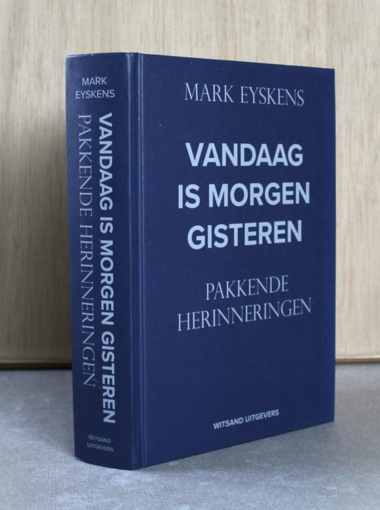 Mark Eyskens: Vandaag is morgen gisteren. Biografisch., Gelezen, Mark Eyskens, Ophalen of Verzenden, Politiek en Staatkunde