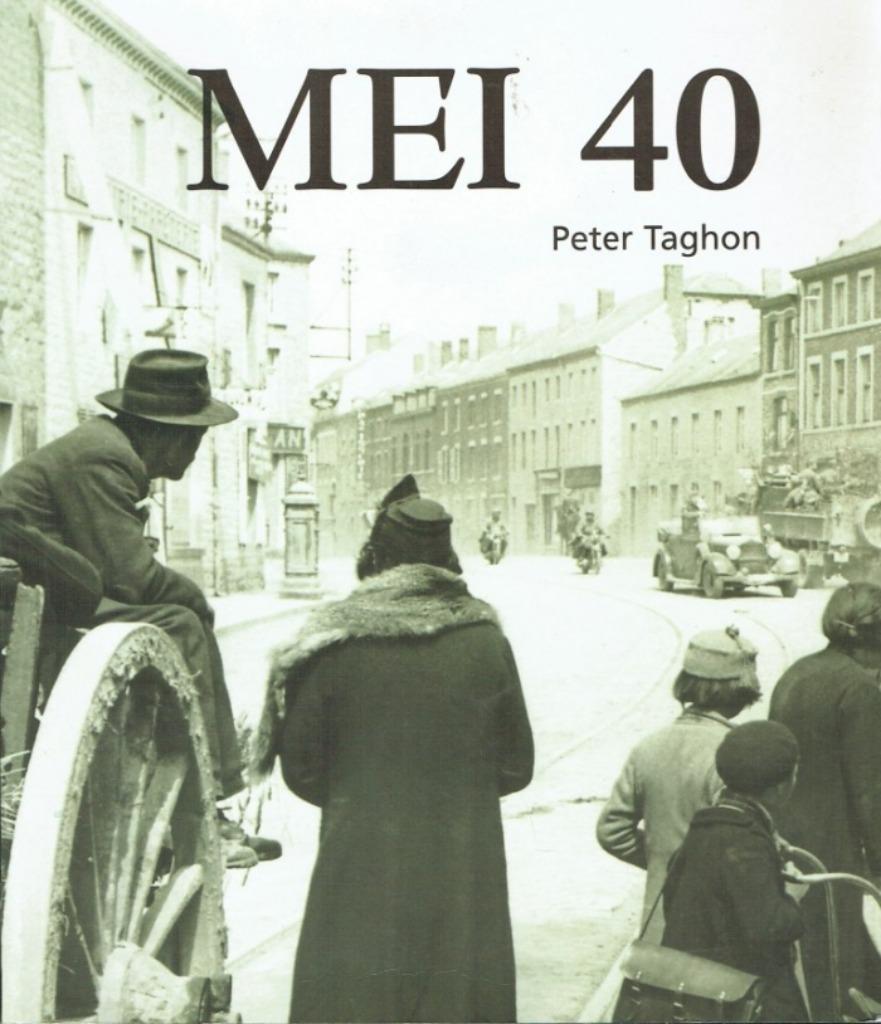 Mei 40. De achttiendaagse veldtocht in België, Livres, Enlèvement ou Envoi, Peter Taghon, Comme neuf, Deuxième Guerre mondiale