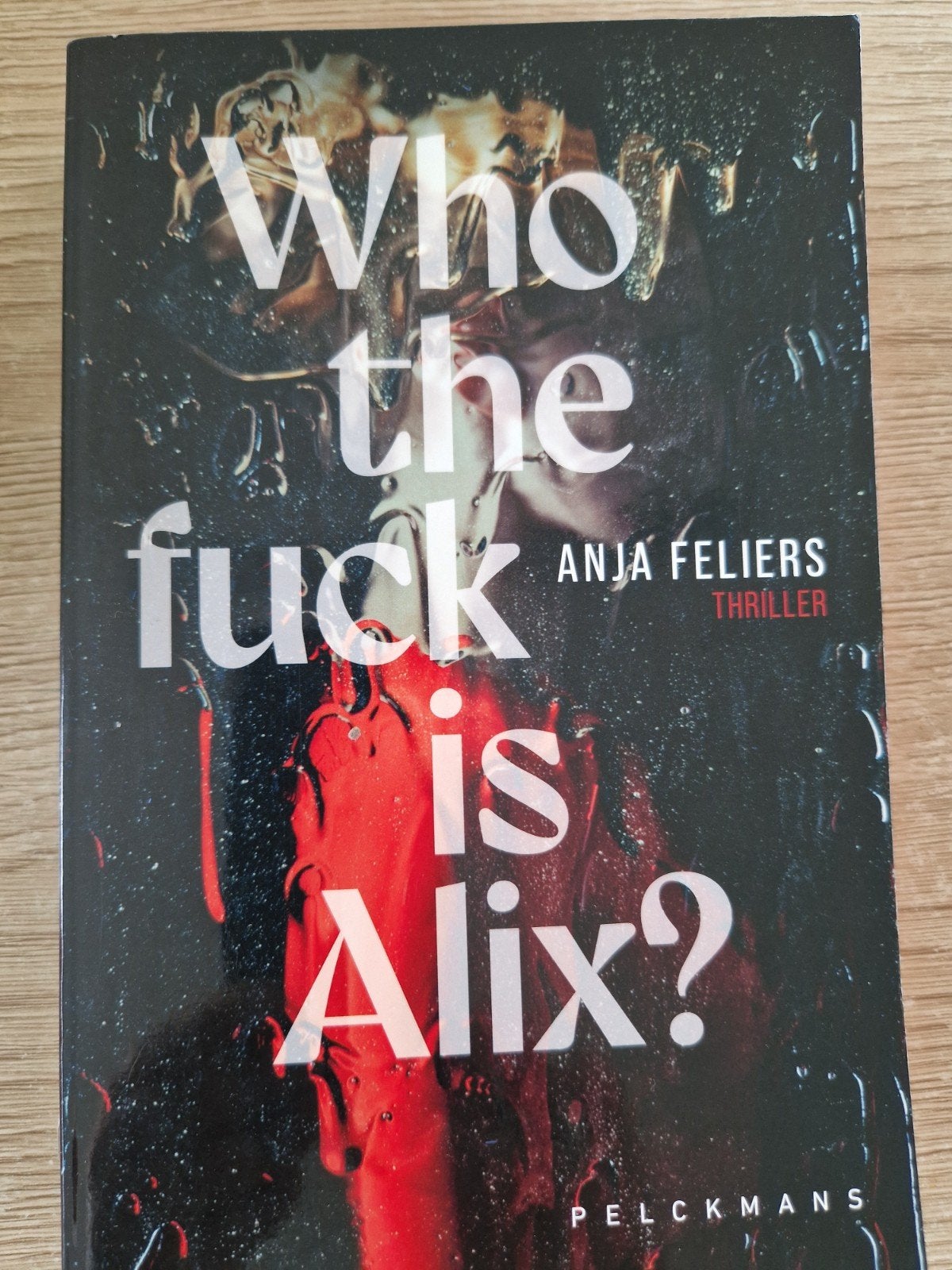 Anja Feliers - Who the fuck is Alix?, Ophalen of Verzenden, Anja Feliers
