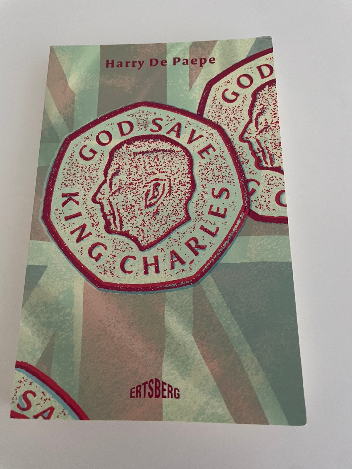 Harry De Paepe - God Save King Charles! nieuw, Livres, Enlèvement ou Envoi, Harry De Paepe