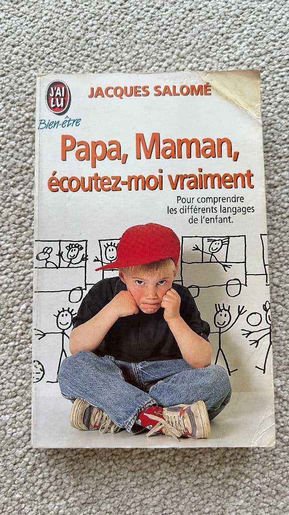 Papa, Maman, écoutez-moi vraiment - Jacques Salomé, Enlèvement ou Envoi, Jacques Salomé, Psychologie du développement, Utilisé