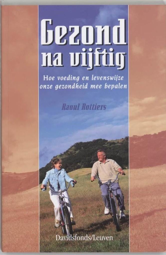 Gezond na vijftig Raul Rottiers, Ophalen of Verzenden, Zo goed als nieuw