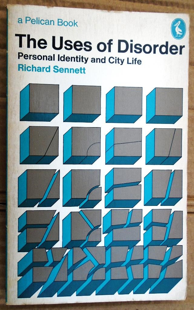 The Uses of Disorder - 1973 - Richard Sennett (1943), Enlèvement ou Envoi, Utilisé, Richard Sennett (°1943)