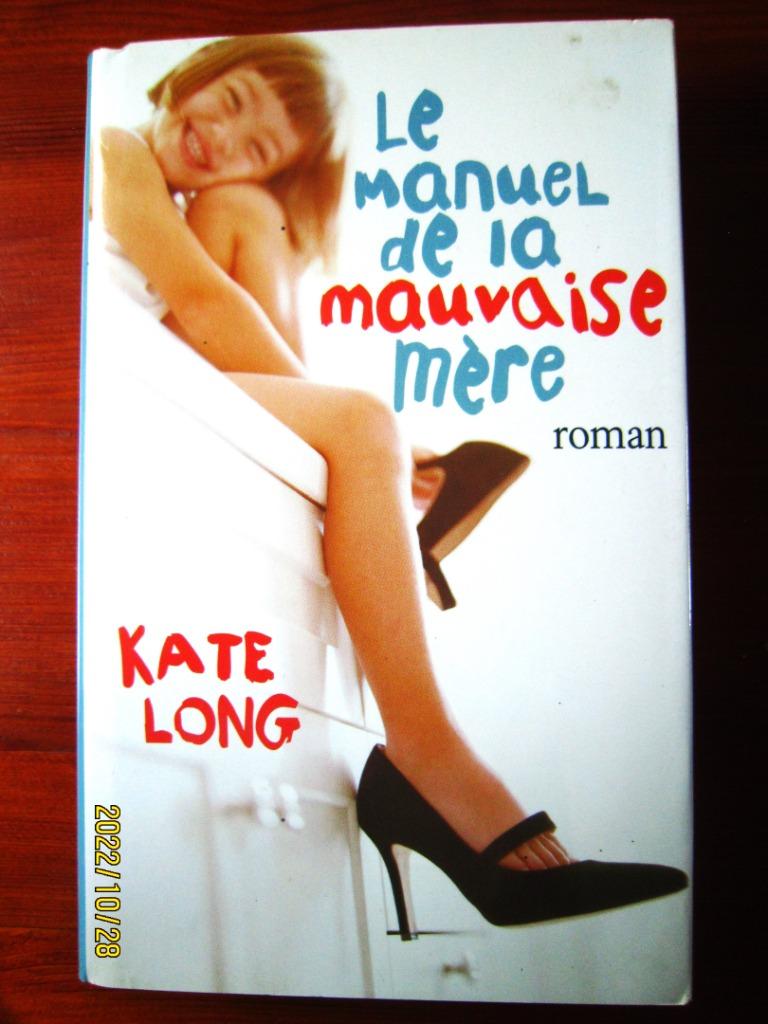 Livre "Le manuel de la mauvaise mère" de Kate Long, Envoi, Utilisé, Kate Long