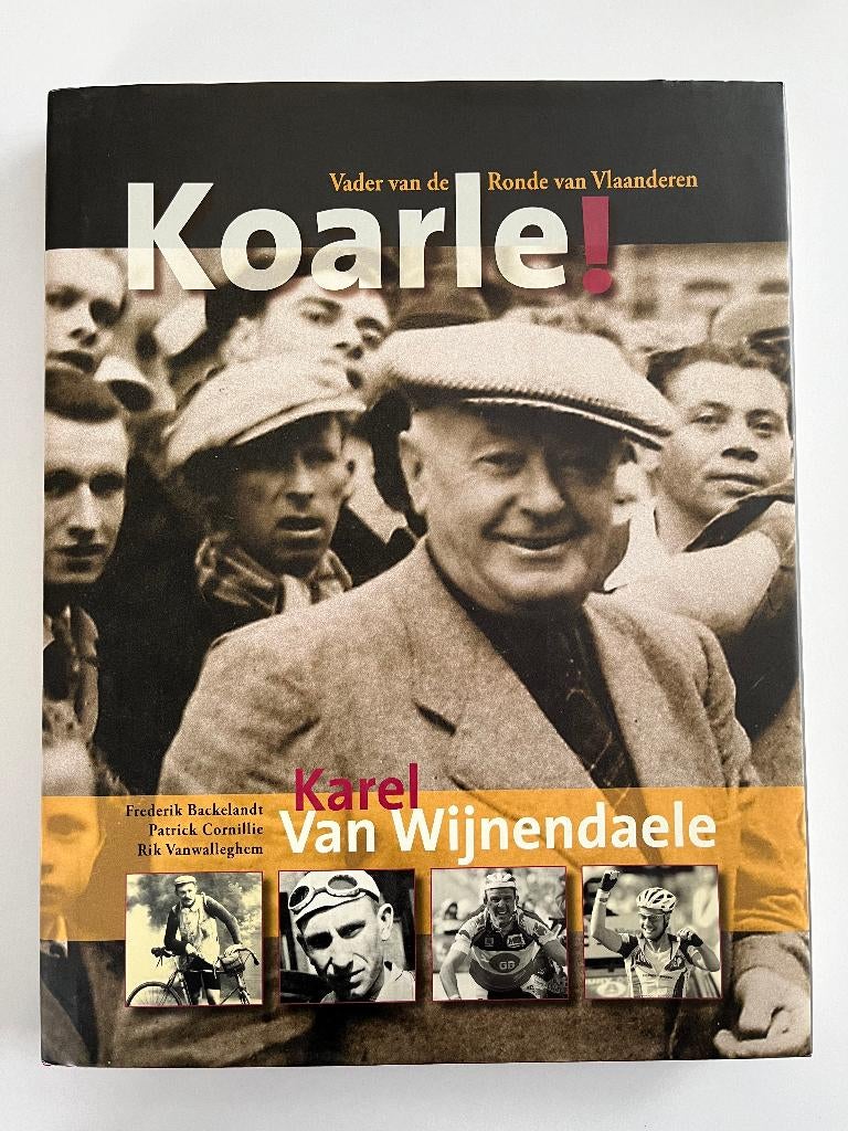 Koarle! - Karel Van Wijnendaele, Boeken, Ophalen of Verzenden, Zo goed als nieuw, Lopen en Fietsen