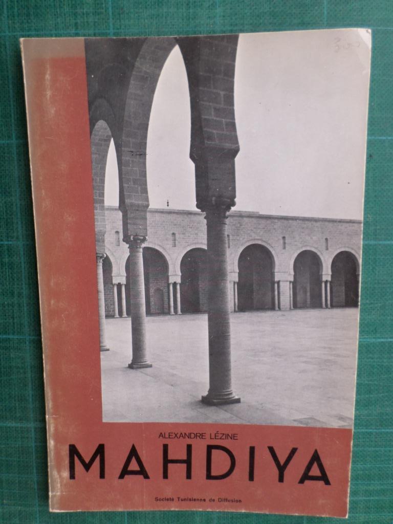 Mahdiya (Alexandre Lézine) – 1968 – 58 pages, Alexandre Lézine, Enlèvement ou Envoi, Comme neuf, Architecture général