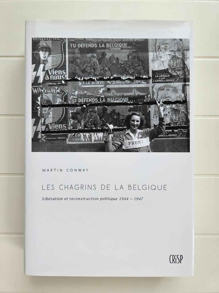 Les chagrins de la Belgique - Libération et reconstruction p, Enlèvement ou Envoi, Comme neuf, Martin Conway, Deuxième Guerre mondiale