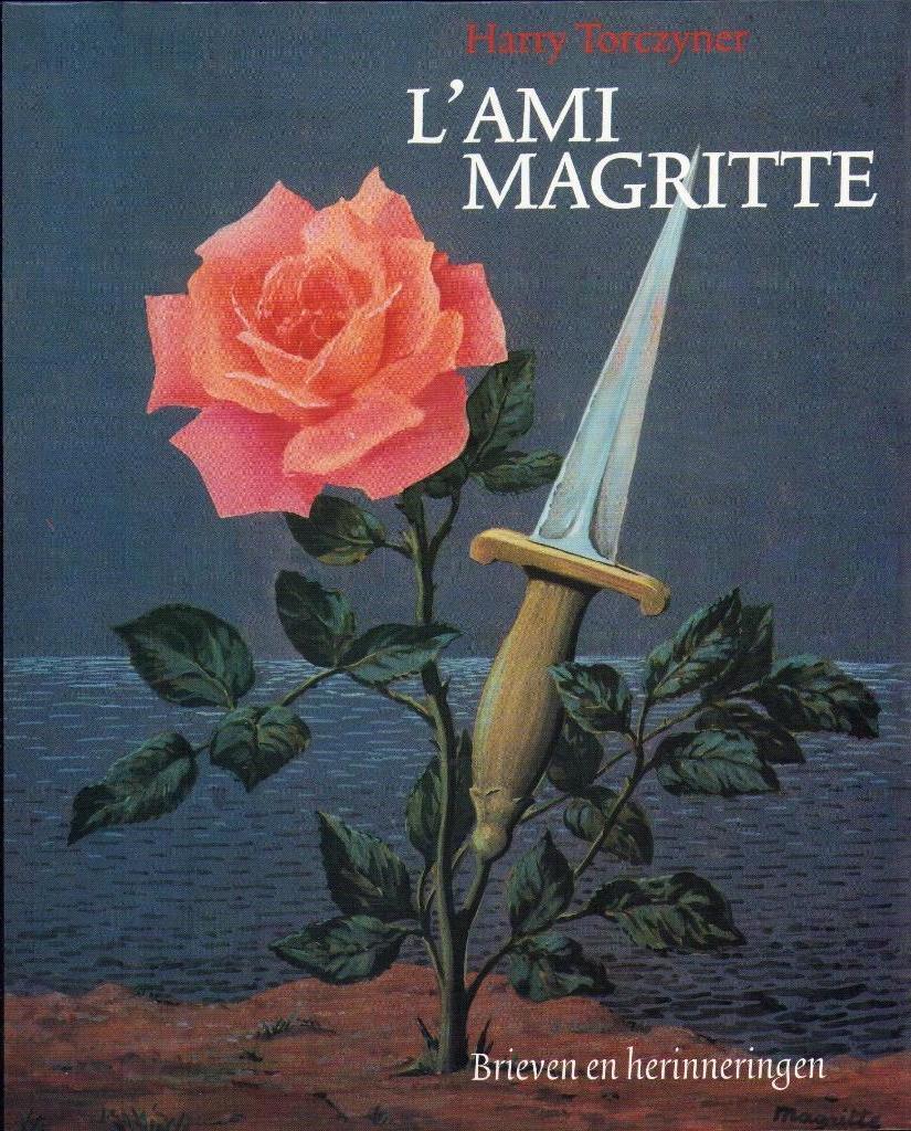 L' Ami Magritte. Brieven en herinneringen - Harry Torczyner, Boeken, Kunst en Cultuur | Beeldend, Zo goed als nieuw, Overige onderwerpen