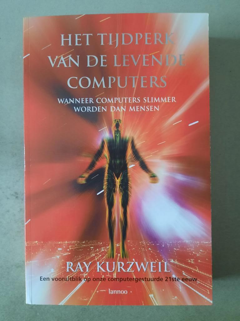 Het tijdperk van de levende computers van Ray Kurzweil, Enlèvement ou Envoi, Comme neuf, Ray Kurzweil