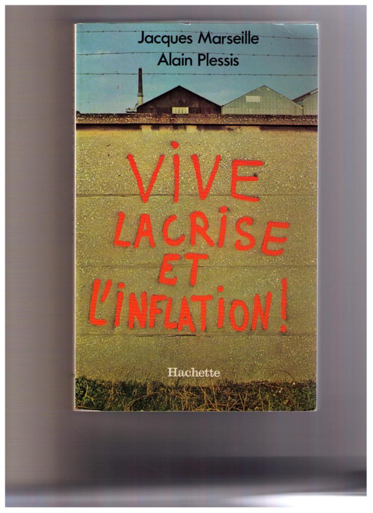 Vive la crise et l'inflation ! - J. Marseille & A. Plessis, Enlèvement ou Envoi, Utilisé, J. Marseille é A. Plessis