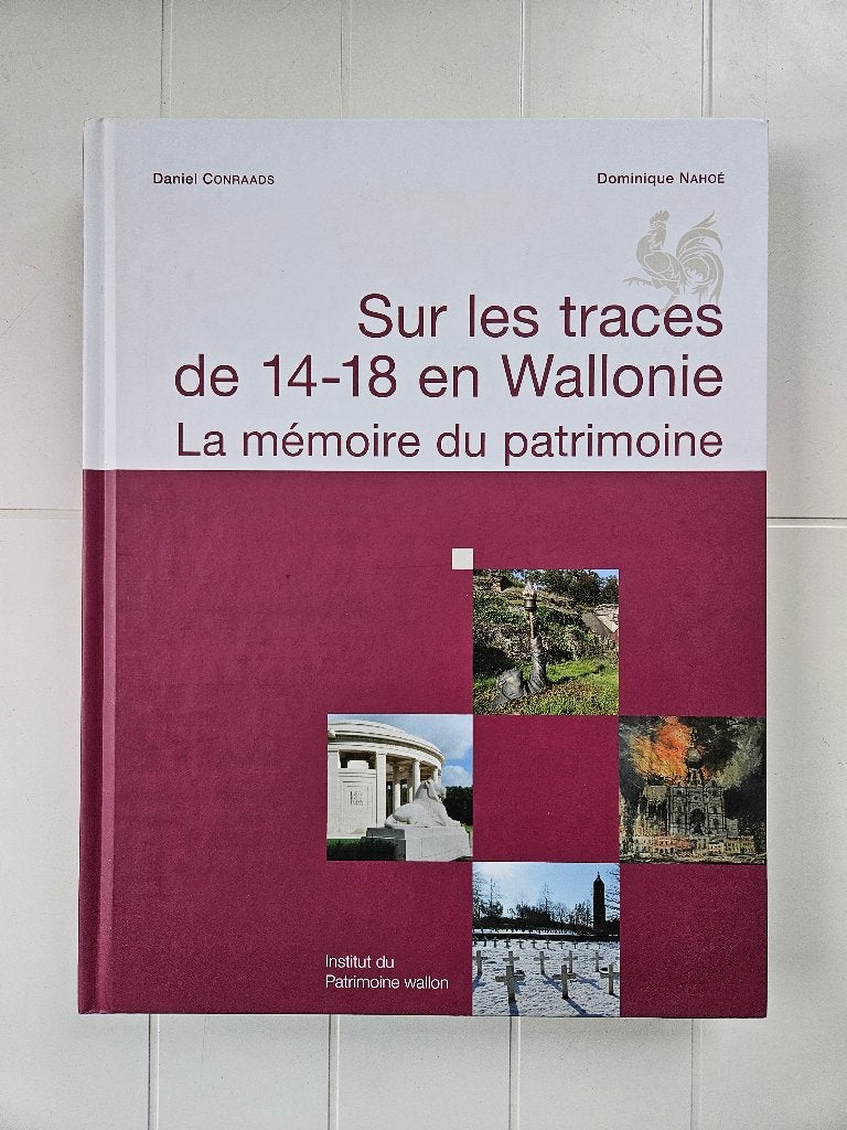 In de voetsporen van 14-18 in Wallonië-De herinnering aan, Ophalen of Verzenden, Zo goed als nieuw, Daniel Conraads, Voor 1940
