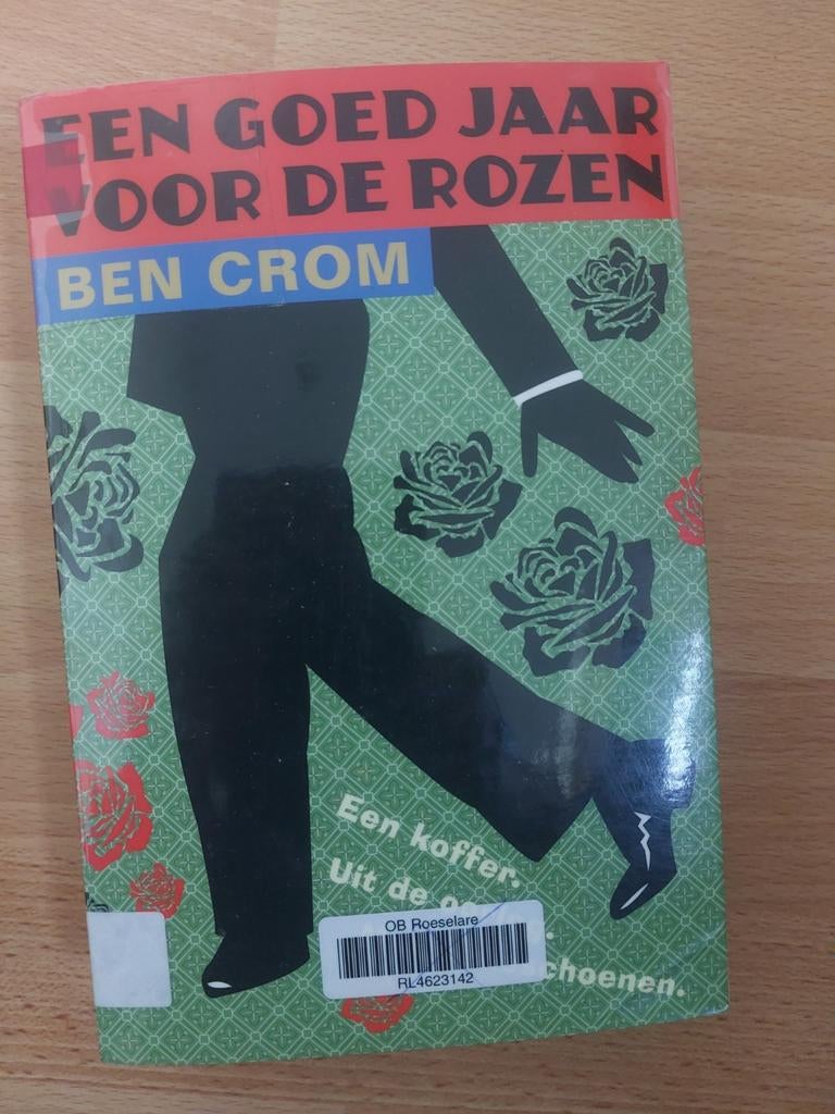 Ben Crom : Een goed jaar voor de rozen, Ophalen of Verzenden