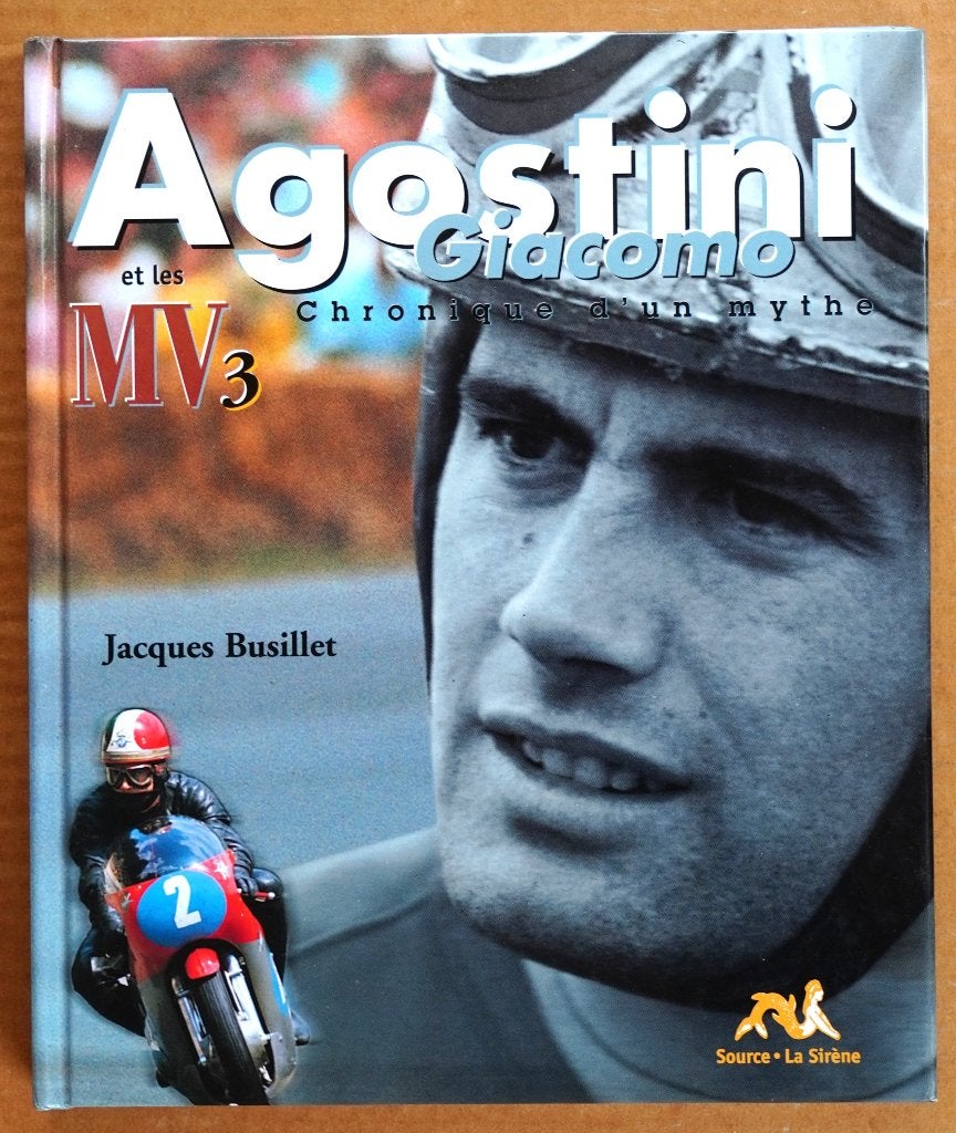 Giacomo Agostini, chronique d'un mythe. MV Agusta MV3 TT Man, Enlèvement ou Envoi, Comme neuf, Jacques Bussillet, Marque ou Modèle