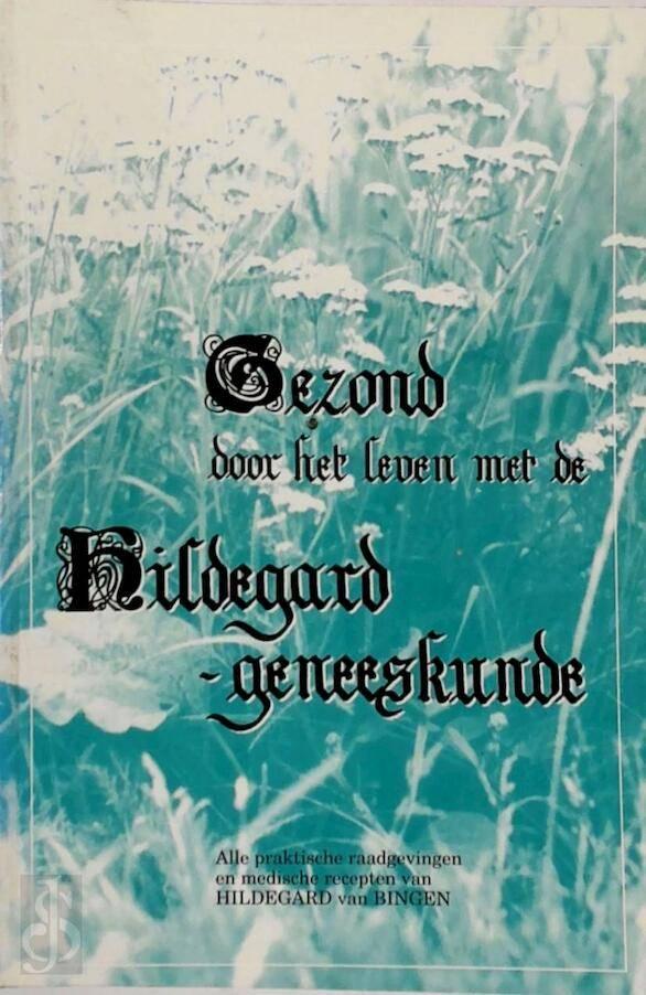 Gezond door het leven met de Hildegard-geneeskunde, Boeken, Gezondheid, Dieet en Voeding, Dieet en Voeding, Ilse Baudouin, Ophalen of Verzenden