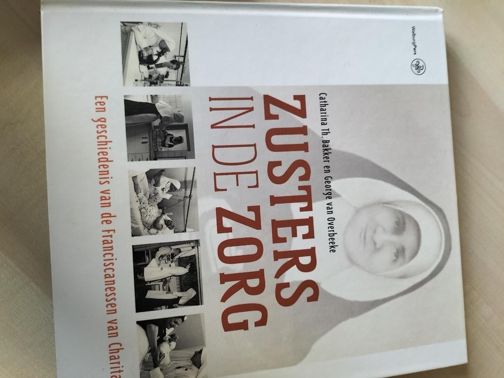 Catharina Th. Bakker - Zusters in de zorg, Boeken, Verzenden, Catharina Th. Bakker; George van Overbeeke