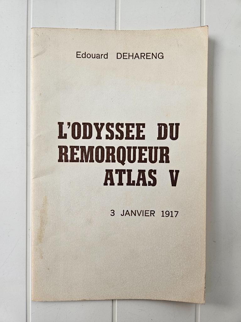 L'odyssée du remorqueur Atlas V : 3 janvier 1917, Livres, Enlèvement ou Envoi, Avant 1940, Utilisé, Edouard Dehareng