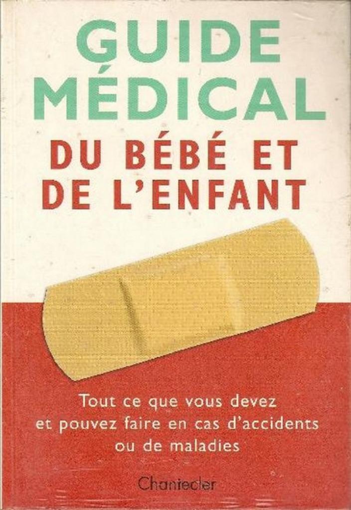 LIVRE - GUIDE MÉDICAL DU BÉBÉ ET DE L'ENFANT, Livres, Grossesse & Éducation, Envoi, Neuf, Éducation jusqu'à 6 ans, Chaniecler