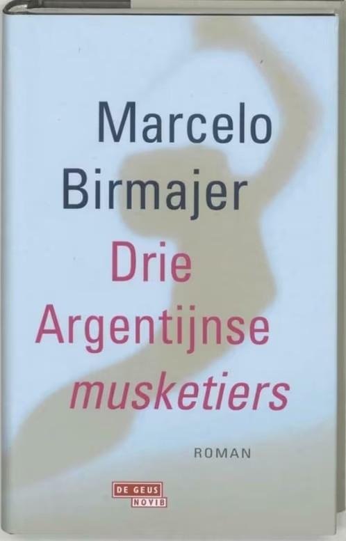 Drie Argentijnse musketiers / Marcelo Birmajer, Enlèvement ou Envoi, Comme neuf