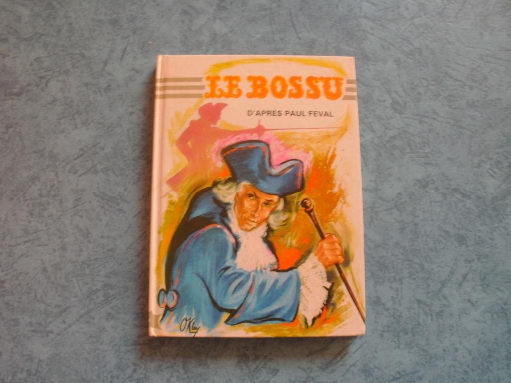 Le Bossu/Paul Feval, Enlèvement ou Envoi, Comme neuf, Paul Feval