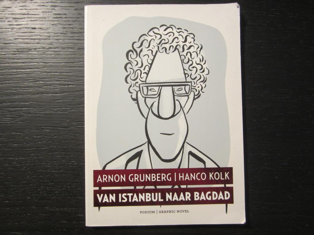 Van Istanbul naar Bagdad  -Arnon Grunberg/Hanco Kolk-, Ophalen of Verzenden
