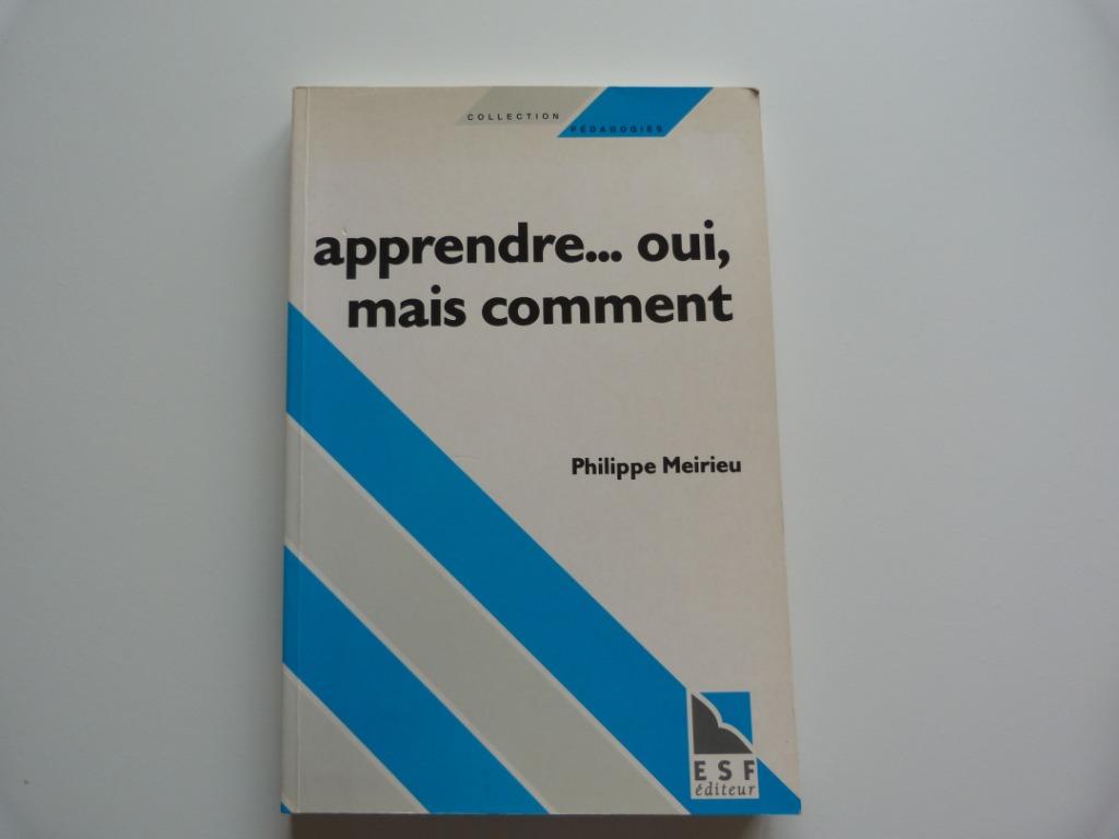 Philippe Meirieu - Apprendre… Oui, Mais Comment [Livre], Enlèvement ou Envoi, Philippe Meirieu, Utilisé, Autres sujets/thèmes