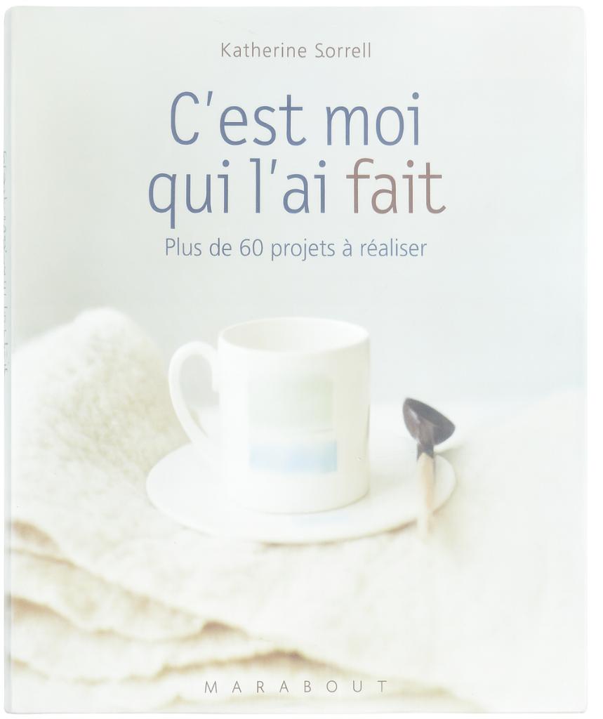 Livre DIY C’est moi qui l’ai fait – Katherine Sorrell., Comme neuf, Katherine Sorrell, Enlèvement, Autres sujets/thèmes