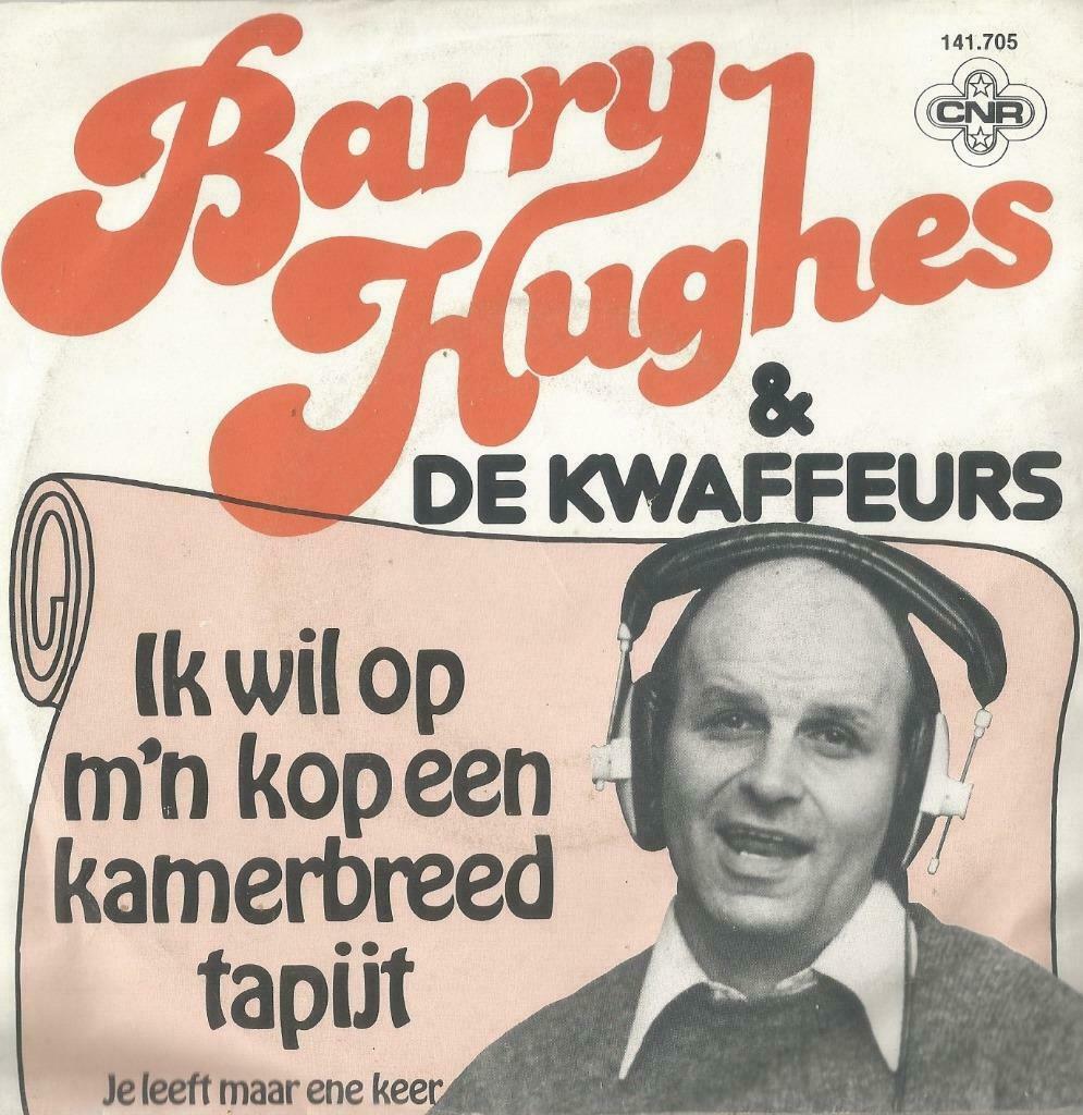 Barry Hughes – Ik wil op m’n kop een kamerbreed tapijt, Gebruikt, 7 inch, Single, Ophalen of Verzenden