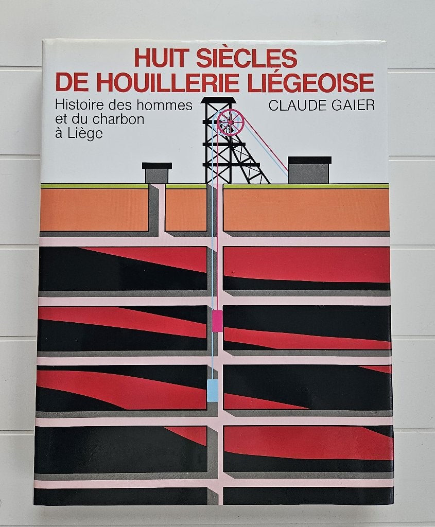 Acht eeuwen steenkoolwinning in Luik: geschiedenis van steen, Ophalen of Verzenden, Zo goed als nieuw, Claude Gaier